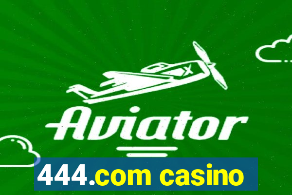 444.com casino